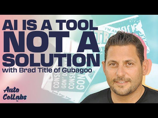 AI Is a Tool, Not a Solution with Brad Title | Auto Collabs