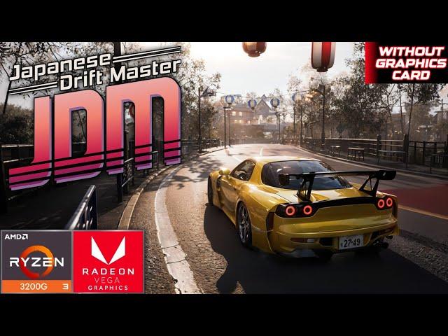 JDM: Japanese Drift Master on Low End PC Ryzen 3 3200G | Vega 8 | 16GB RAM