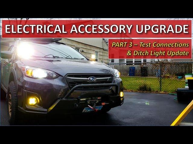 Crosstrek Electrical Accessory Upgrade (Part 3 - Ditch Light Test on Custom Relay Panel)