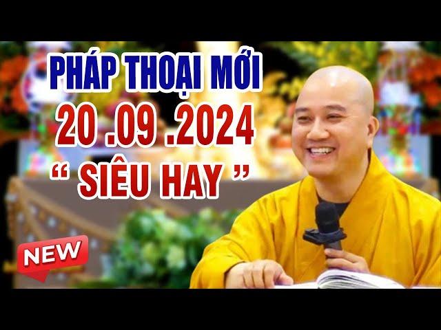 Pháp Thoại Mới "Siêu Hay" 20 .09 . 2024 _ Thầy Thích Pháp Hòa Tu Viện Trúc Lâm NEW 2024