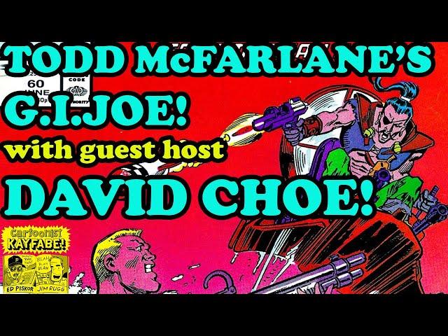 DAVID CHOE Guest Hosts to Unpack TODD McFARLANE's G.I. JOE Comic. Why Did Todd Get Fired?