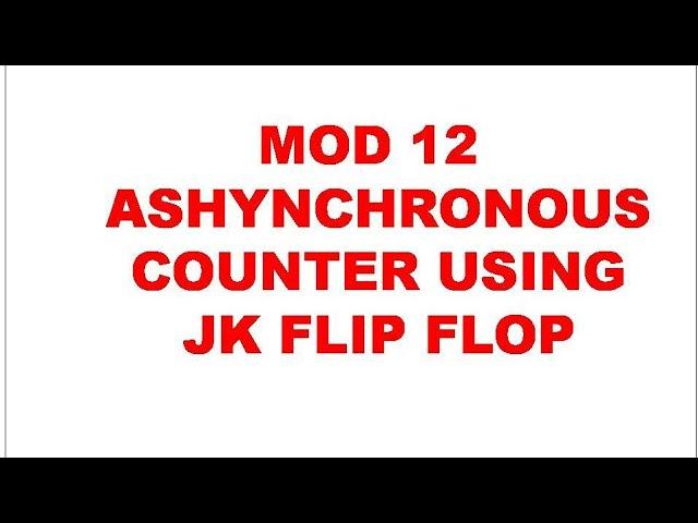 U3L6.5 | Mod-12 Asynchronous Counter | Design Mod 12 ripple counter JK flip flop