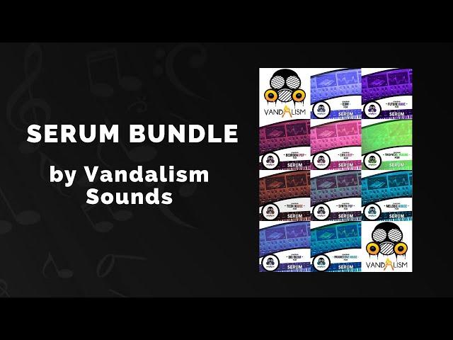 Vandalism Sounds Serum Bundle - 3 Min Walkthrough Video (92% off for a limited time)