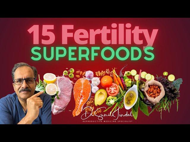 15 Fertility superfoods|Dr. Sunil Jindal| Jindal Hospital