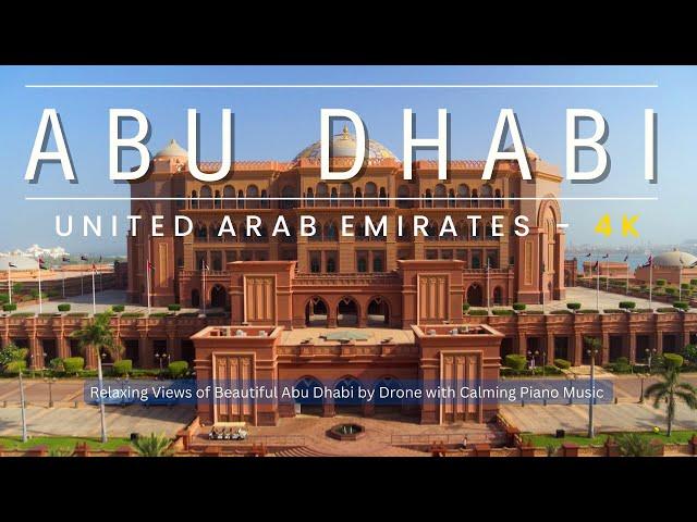 Abu Dhabi - Scenic Views of Beautiful Abu Dhabi by Drone with Calm Piano Music (4K)