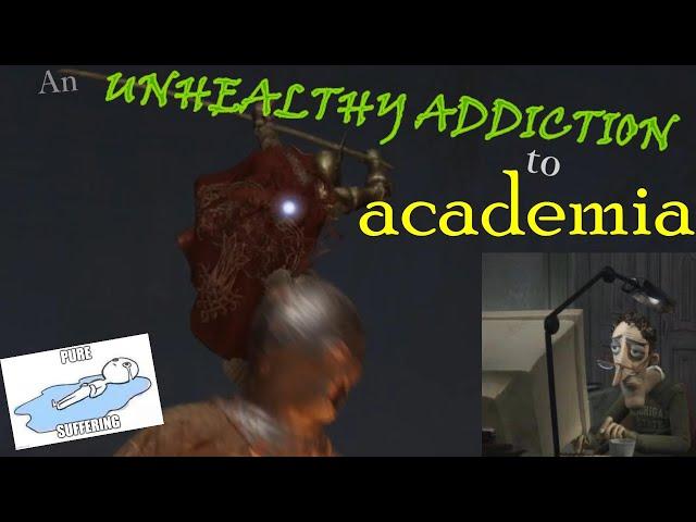 An unhealthy addiction to academia