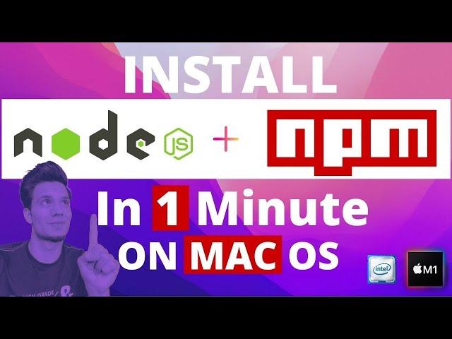 How To Install NPM and NodeJs On Mac OS (IN 1 MINUTE)