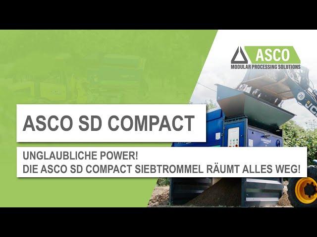 UNGLAUBLICHE POWER! Die ASCO SD Compact Siebtrommel räumt alles weg!