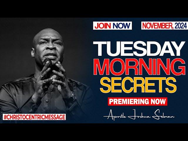 TUESDAY SECRETS, 19TH NOVEMBER 2024 - Apostle Joshua Selman Commanding Your Morning