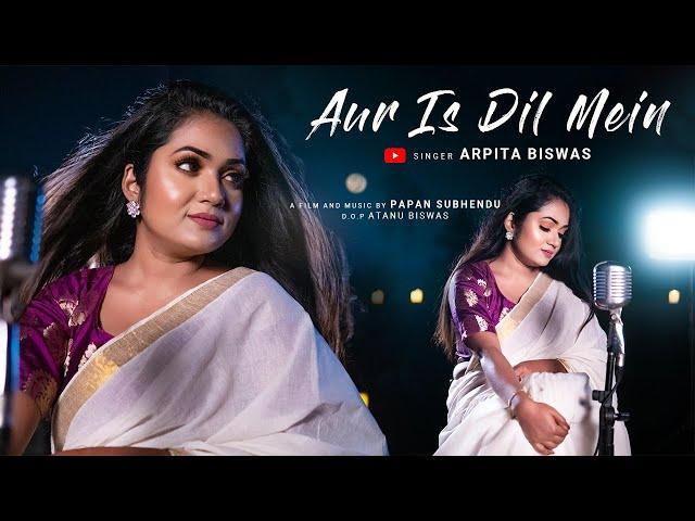 Aur Is Dil Mein  | Arpita Biswas | Imaandaar | Hindi cover song