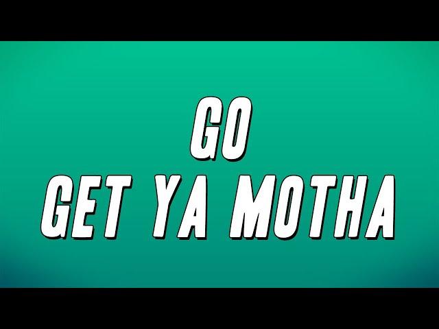 Lola Brooke - Go Get Ya Motha (Lyrics)