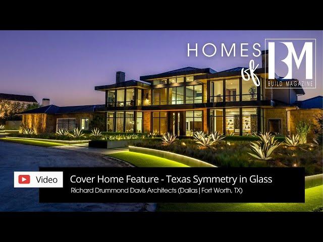 Step Inside Our 2025 Dallas | Fort Worth Cover Home - Texas Symmetry in Glass | Homes of BUILD