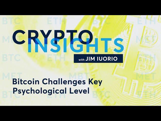 Crypto Insights: Bitcoin Challenges Key Psychological Level
