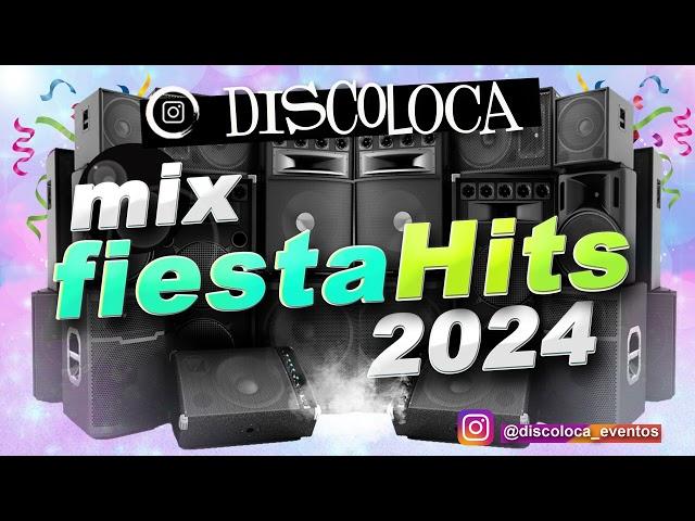 MIX FIESTA HITS 2024 ( DJ DISCOLOCA ) X´clusivo , BuscandoMoney , 1000cosas , Contigo ,  Madrid City