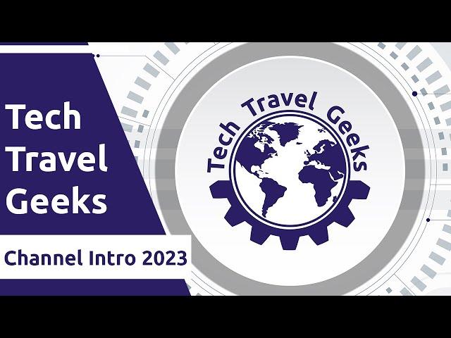 Tech Travel Geeks - Channel Intro 2023