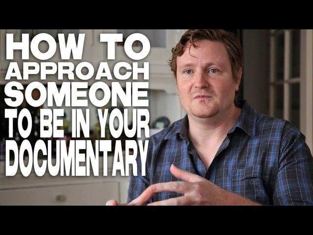 How To Approach Someone To Be In Your Documentary by Michael LaPointe