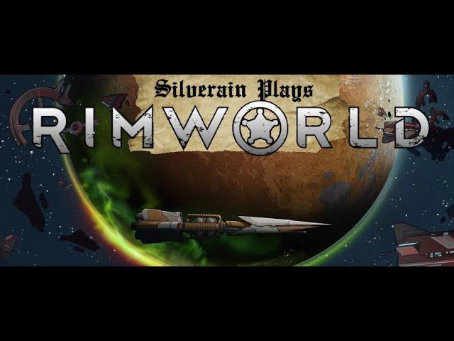 Silverain Plays: Rimworld [1-2-3 Personalities, Royalty] Ep1: A Smooth Start!