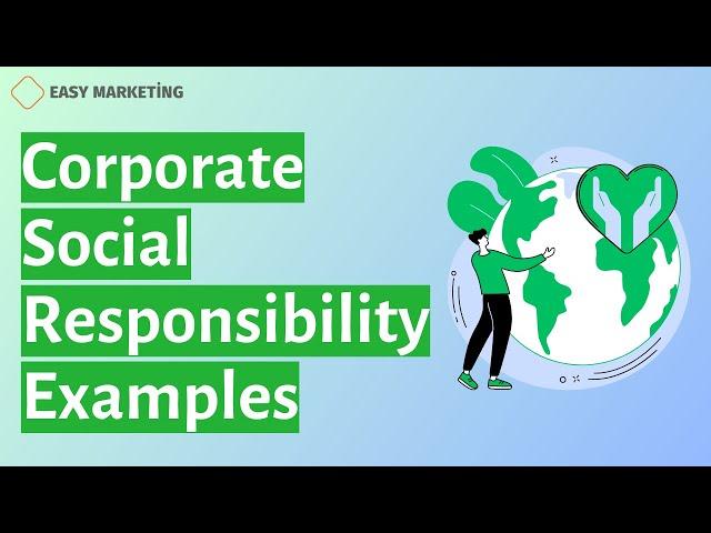 Corporate Social Responsibility Examples: CSR in marketing