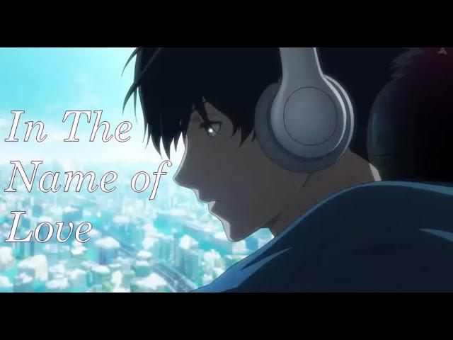 In The Name of Love  [AMV] Bubble