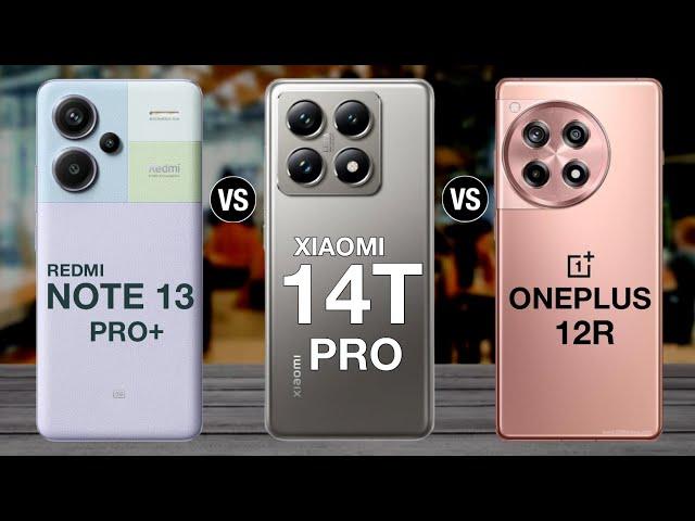 redmi note 13 pro plus vs xiaomi 14t pro vs oneplus 12r #xiaomi14tpro