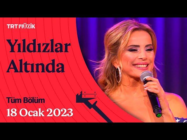  Ayşen Birgör ile Yıldızlar Altında | 18 Ocak 2023 | Tüm Bölüm #YıldızlarAltında