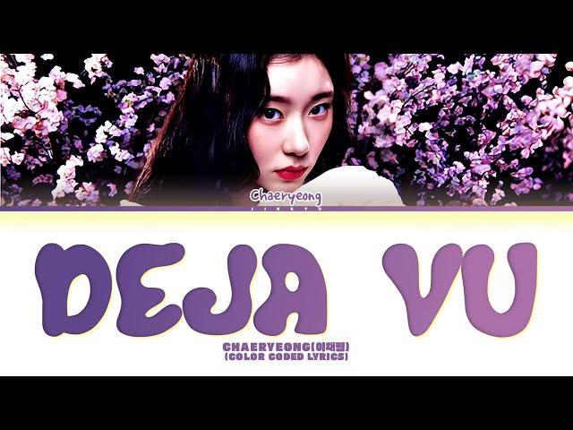 [COVER] CHAERYEONG(이채령)'Deja vu'(original by:OLIVIA RODRIGO)[color coded lyrics]