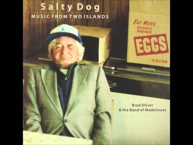 Salty Dog (Brad Oliver & the Band of Madelinots) - All The Way To Cardigan