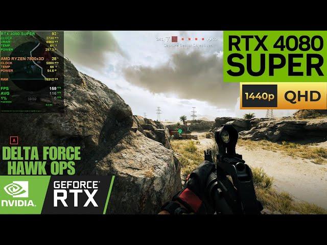 RTX 4080 SUPER | Ryzen 7800x3D - Delta Force Hawk Ops ( Ultimate Settings - 1440p )