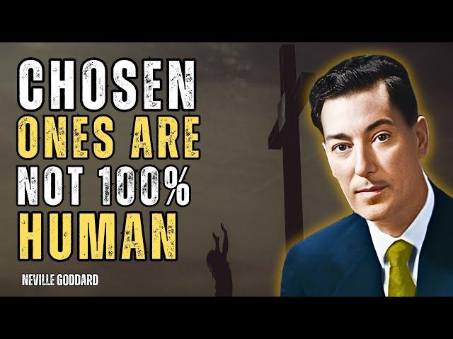 Chosen Ones Are Beyond Human:The Real Reason You Feel Different than Other People! - Neville Goddard