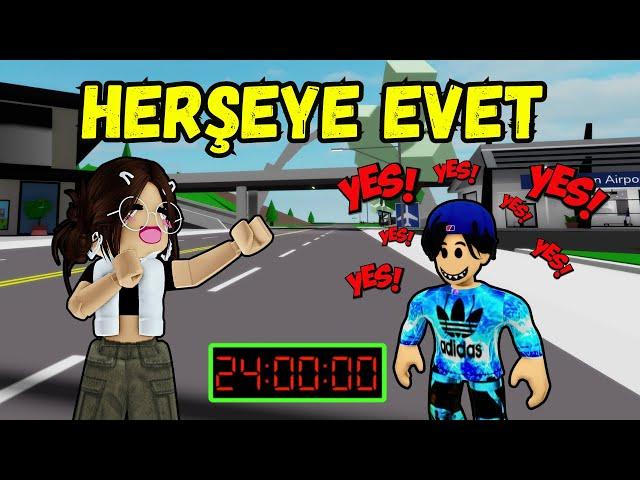 ORÇUN 24 SAAT HERŞEYE EVET DEDİ AYŞEM ECE ARIARIGİLLERROBLOX BROOKHAVENRP