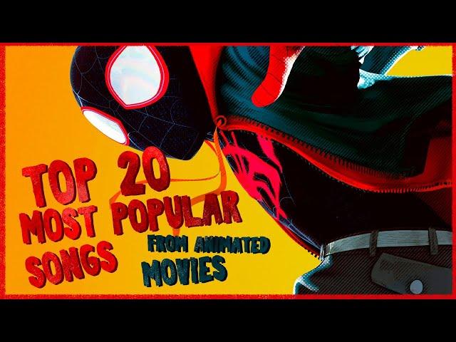 TOP 20 MOST POPULAR SONGS FROM ANIMATED MOVIES