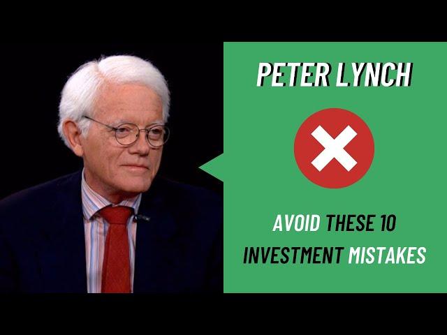 Peter Lynch: Avoid These 10 Investment Mistakes