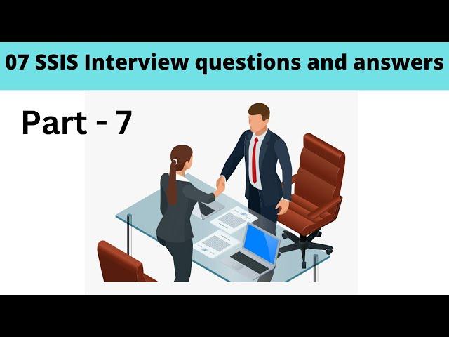 07 SSIS Interview questions and answers