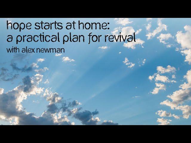 Hope Starts at Home: A Practical Plan for Revival, with Alex Newman