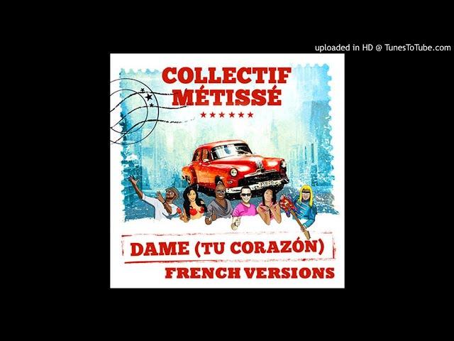 Collectif Metisse – Dame (Reggaeton Club Mix)