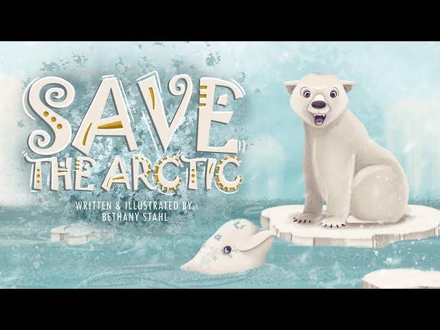 Save the Arctic by Bethany Stahl | Children's Animated Audiobook | A Story About Green Energy