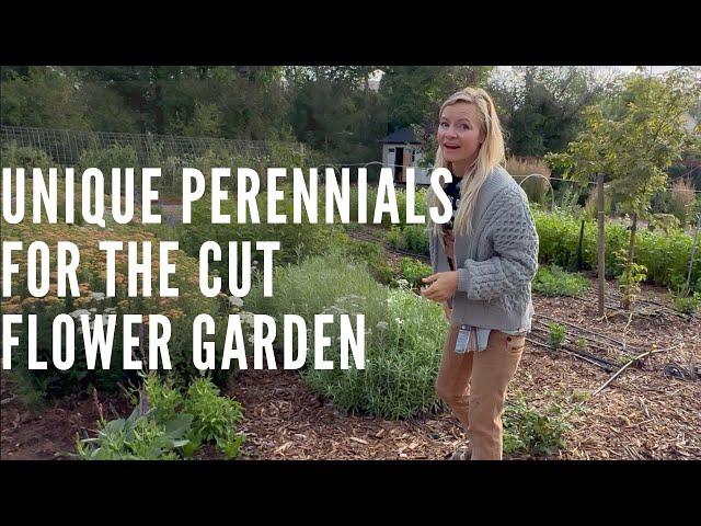 Unique perennials for your cutting garden!