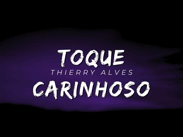 Toque Carinhoso - Thierry Alves