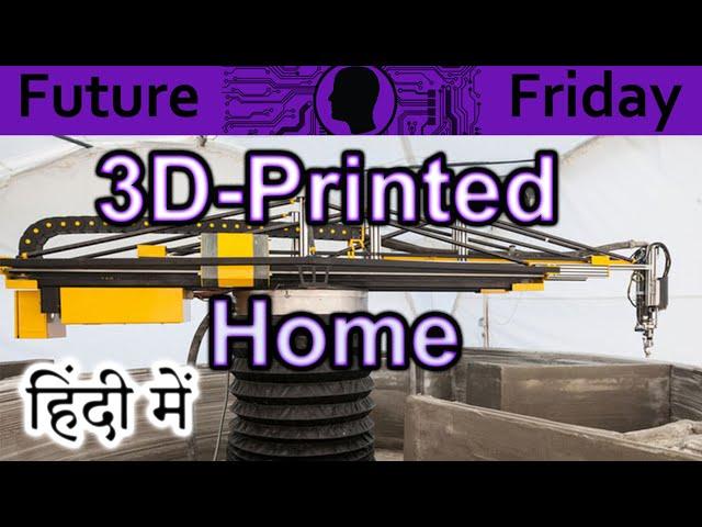 3D Printing Houses Explained In HINDI {Future Friday}