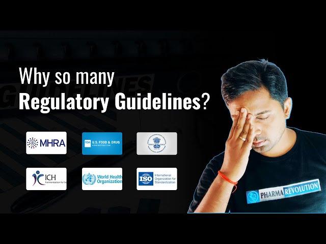 Why so many regulatory guidelines in Pharma Industry | Pharma Revolution