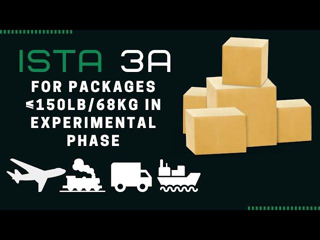 ISTA 3A | For Packages Equal To/Under 150 LB/68 kg in experimental phase