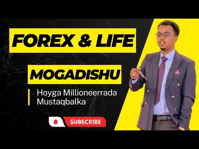 FOREX AND LIFE | HAGARLAAWE ACADEMY |MOGADISHU BOOTCAMP|