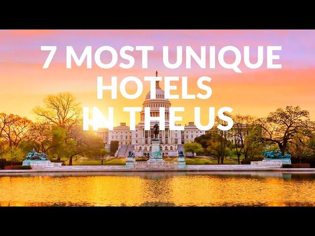 7 Most Unique Hotels In The US