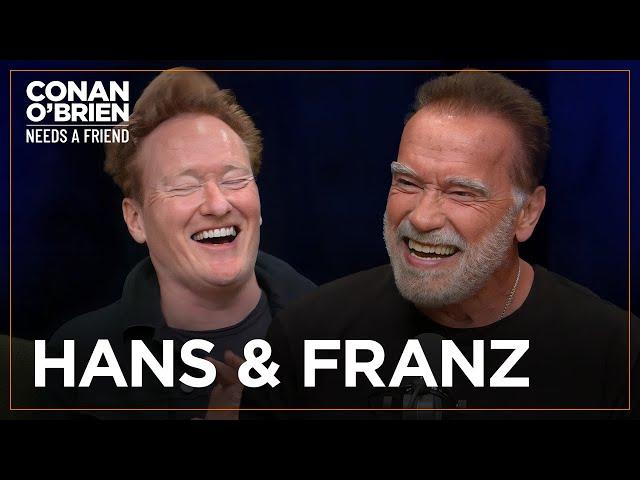 Arnold Schwarzenegger Wants Conan To Make “The Hans & Franz Movie” | Conan O'Brien Needs A Friend