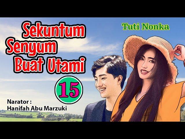 CERBER TUTI NONKA: SEKUNTUM SENYUM BUAT UTAMI (15)