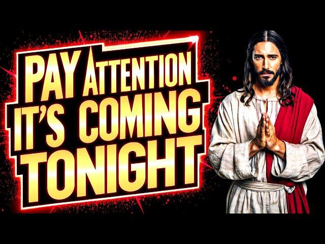 God Says: ITS COMING TONIGHT - BE PREPARED - AN UNEXPECTED TURN | God Message Now Today | God Helps