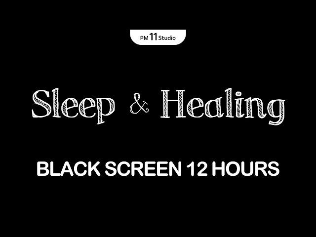 Black Screen Sleep & Healing | Sleep Music for Relaxing, Deep Sleep | Black Screen