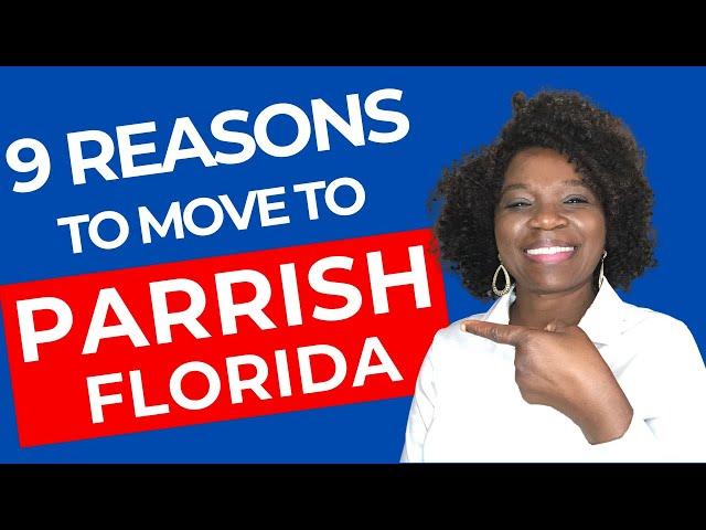 9 REASONS TO MOVE To PARRISH FLORIDA