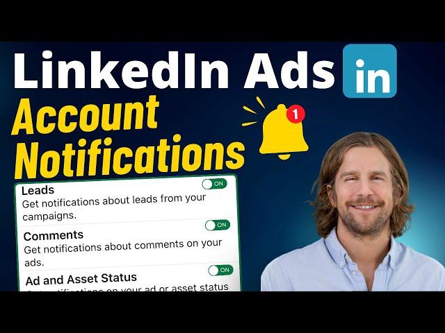 LinkedIn Ads Notifications - How To Get Emails About Important Items