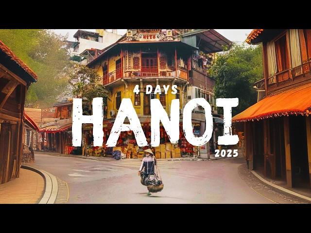 4 Days in Hanoi 2025 - Best Things To Do in Hanoi Vietnam